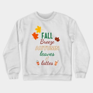 Fall breeze autumn leaves lattes Crewneck Sweatshirt